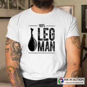 100 Leg Man Funny Gift for Thanksgiving T shirt